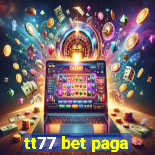 tt77 bet paga